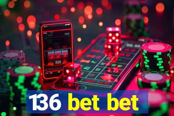 136 bet bet